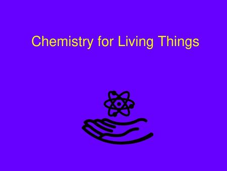 Chemistry for Living Things