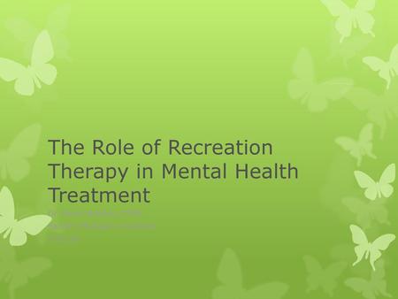 The Role of Recreation Therapy in Mental Health Treatment