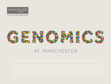 Email: pgt.medicine@manchester.ac.uk www.manchester.ac.uk/mhs/genomicmedicine 