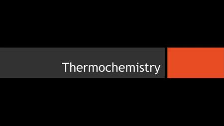 Thermochemistry.