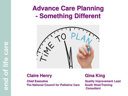 Advance Care Planning - Something Different