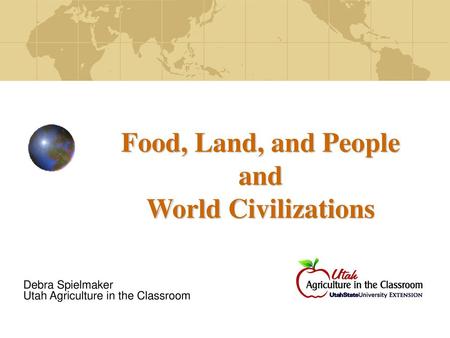 Food, Land, and People and World Civilizations