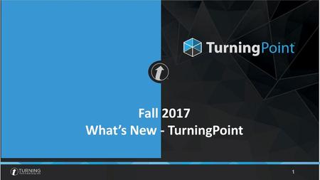 What’s New - TurningPoint