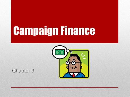 Campaign Finance Chapter 9.