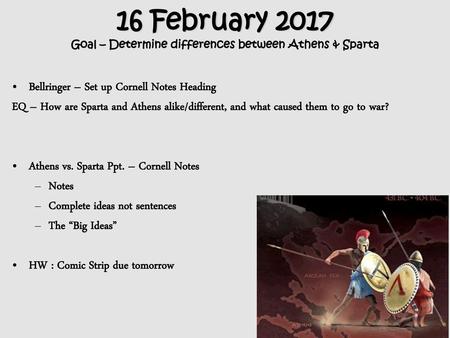 16 February 2017 Goal – Determine differences between Athens & Sparta