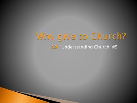 Why give to Church? ‘Understanding Church’ #5.