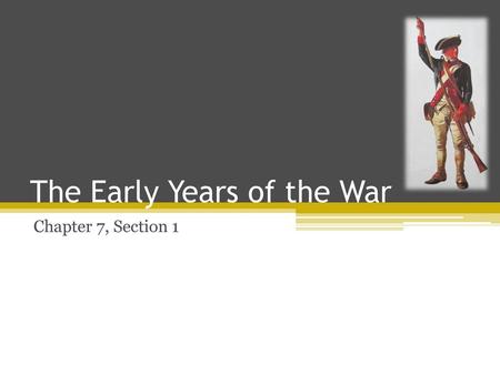 The Early Years of the War