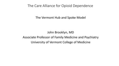 The Care Alliance for Opioid Dependence