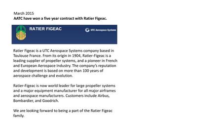 March 2015 AATC have won a five year contract with Ratier Figeac.