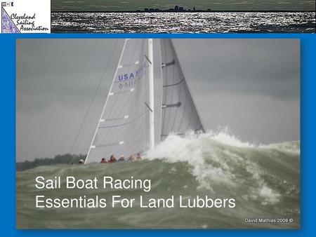 Sail Boat Racing Essentials For Land Lubbers.