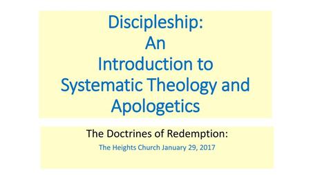 Discipleship: An Introduction to Systematic Theology and Apologetics