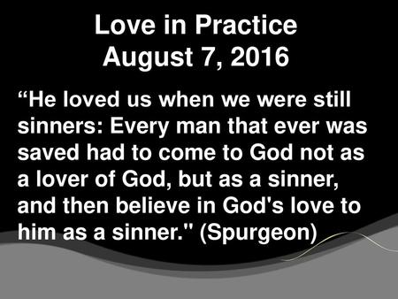 Love in Practice August 7, 2016