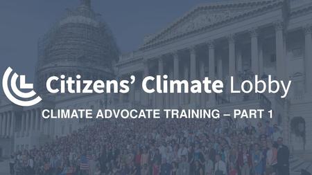 CLIMATE ADVOCATE TRAINING – PART 1