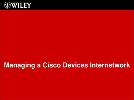 Managing a Cisco Devices Internetwork