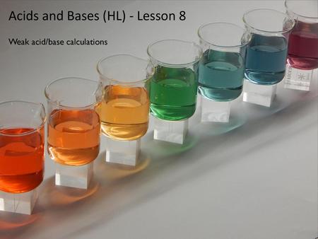 Acids and Bases (HL) - Lesson 8