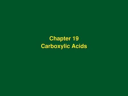 Chapter 19 Carboxylic Acids