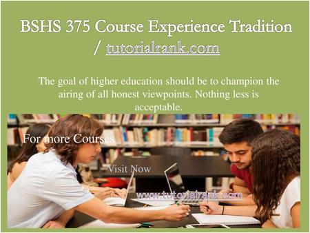 BSHS 375 Course Experience Tradition / tutorialrank.com