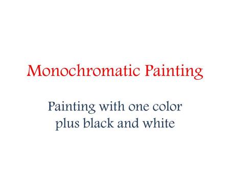 Monochromatic Painting