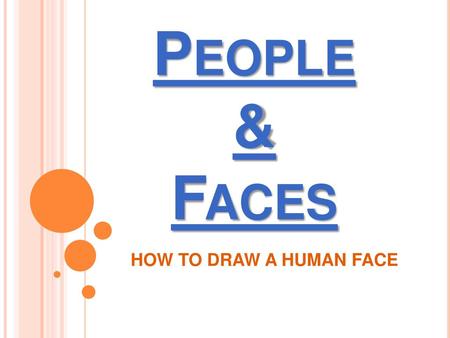 People & Faces HOW TO DRAW A HUMAN FACE.