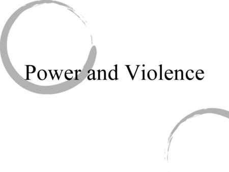 Power and Violence.