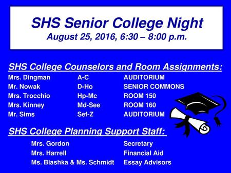 SHS Senior College Night August 25, 2016, 6:30 – 8:00 p.m.