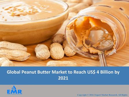 Global Peanut Butter Market to Reach US$ 4 Billion by 2021