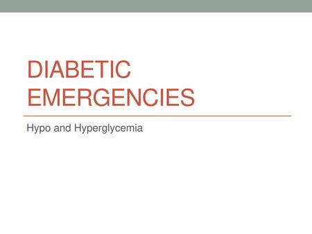 Hypo and Hyperglycemia