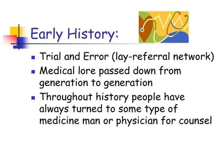 Early History: Trial and Error (lay-referral network)