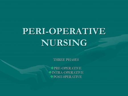 PERI-OPERATIVE NURSING