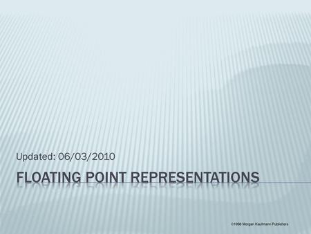 Floating Point Representations