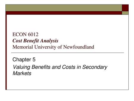 ECON 6012 Cost Benefit Analysis Memorial University of Newfoundland