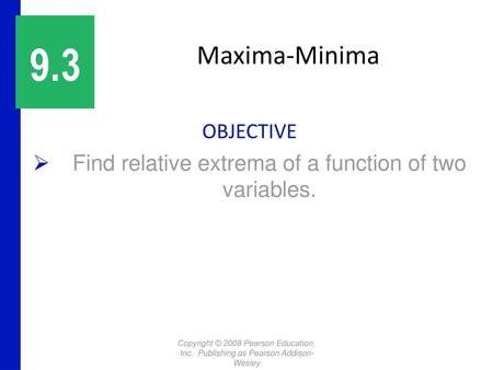 OBJECTIVE Find relative extrema of a function of two variables.