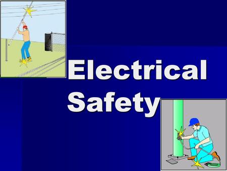 Electrical 			Safety.