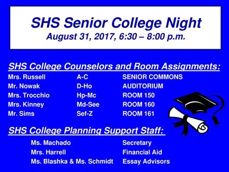 SHS Senior College Night August 31, 2017, 6:30 – 8:00 p.m.