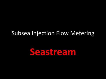 Subsea Injection Flow Metering