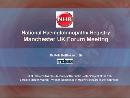 National Haemglobinopathy Registry Manchester UK Forum Meeting