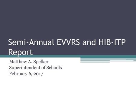 Semi-Annual EVVRS and HIB-ITP Report