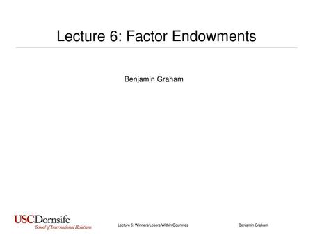 Lecture 6: Factor Endowments