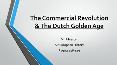 The Commercial Revolution & The Dutch Golden Age