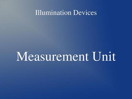 Illumination Devices Measurement Unit.