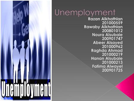 Unemployment Razan Alkhathlan Rawaby Alkhathlan