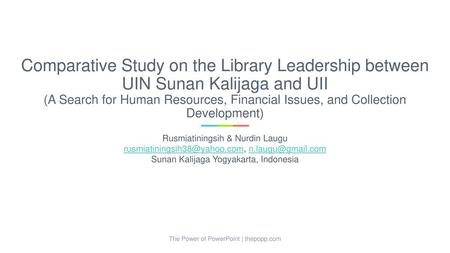 Comparative Study on the Library Leadership between UIN Sunan Kalijaga and UII (A Search for Human Resources, Financial Issues, and Collection Development)