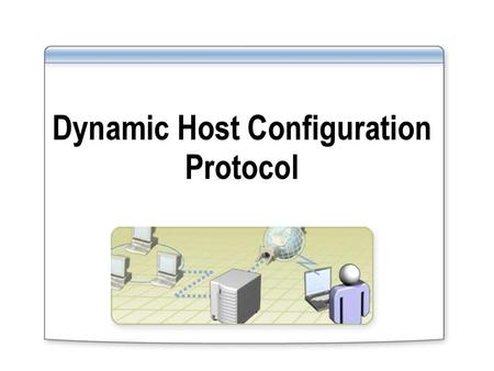 Dynamic Host Configuration Protocol