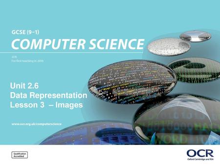 Unit 2.6 Data Representation Lesson 3 ‒ Images