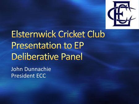 Elsternwick Cricket Club Presentation to EP Deliberative Panel