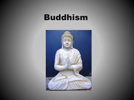 Buddhism.