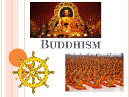 Buddhism.