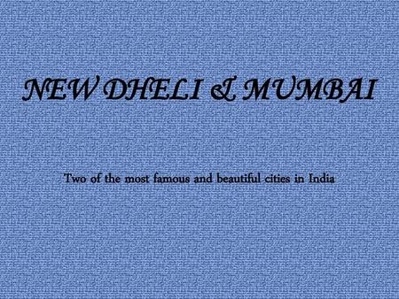 Two of the most famous and beautiful cities in India