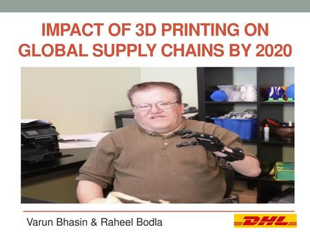 Impact of 3D Printing on Global Supply Chains by 2020