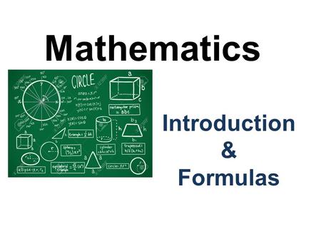 Mathematics Introduction & Formulas. Number System Number System is a writing system for expressing numbers.